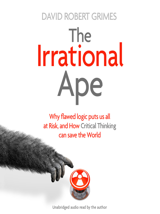 Title details for The Irrational Ape by David Robert Grimes - Wait list